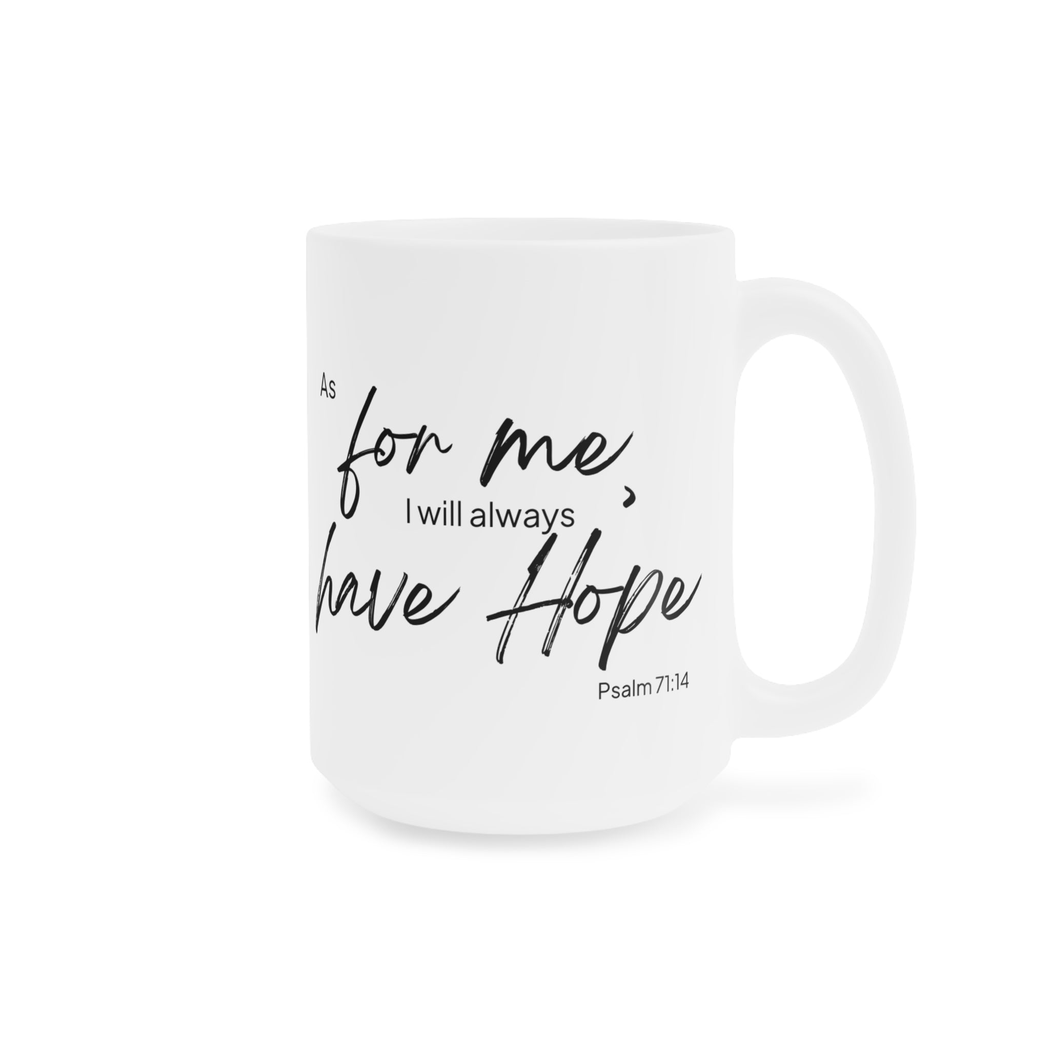 As For Me I Will Always Have Hope